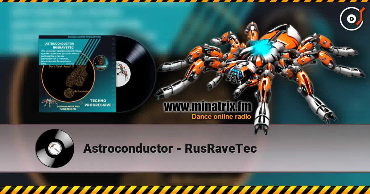 Astroconductor - RusRaveTec escuchar online en alta calidad | Minatrix.FM