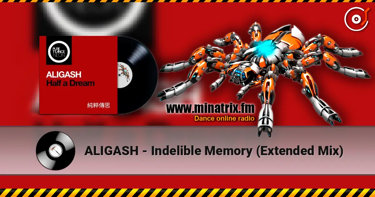 ALIGASH - Indelible Memory (Extended Mix) escuchar online en alta calidad | Minatrix.FM