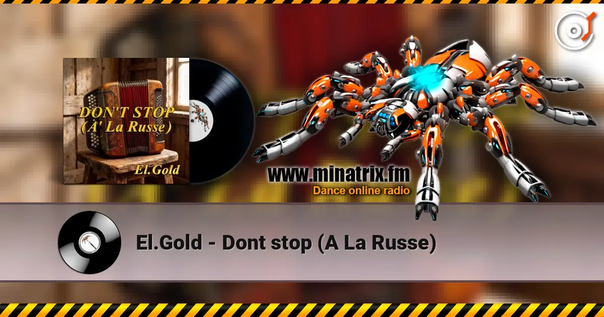 El.Gold - Dont stop (A La Russe) escuchar online en alta calidad | Minatrix.FM