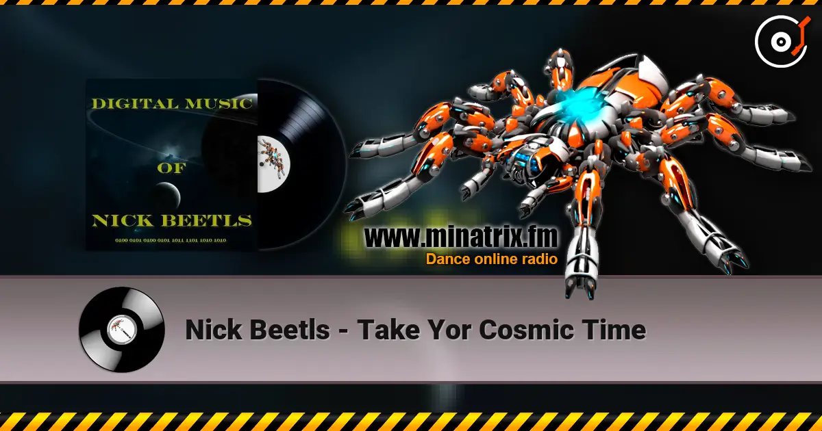 Nick Beetls - Take Yor Cosmic Time escuchar online en alta calidad | Minatrix.FM