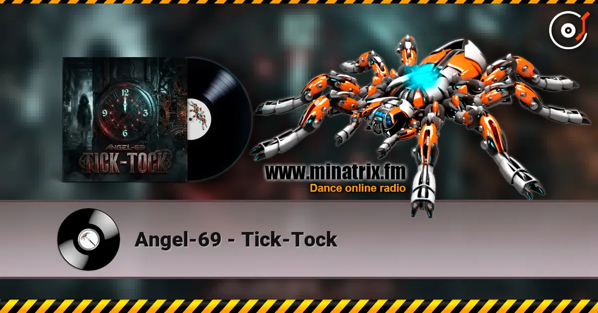 Angel-69 - Tick-Tock escuchar online en alta calidad | Minatrix.FM