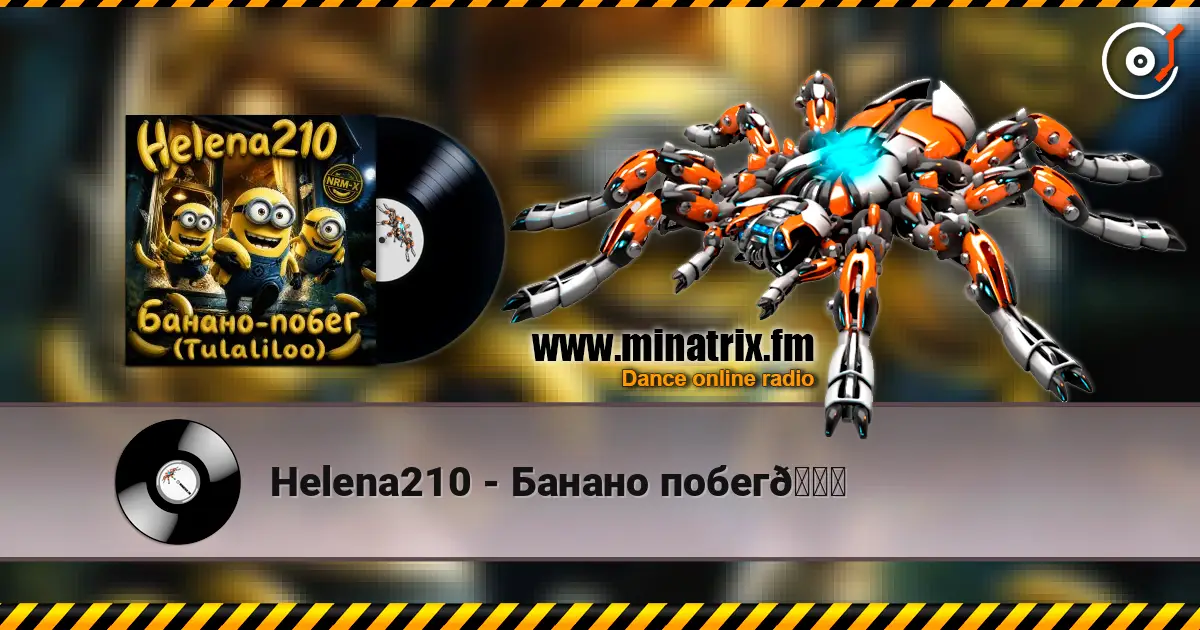 Helena210 - Банано побег🍌 escuchar online en alta calidad | Minatrix.FM