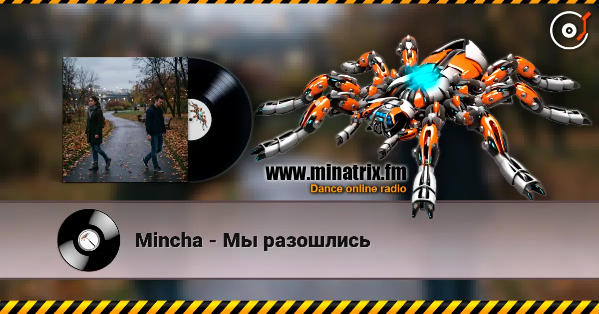 Mincha - Мы разошлись escuchar online en alta calidad | Minatrix.FM