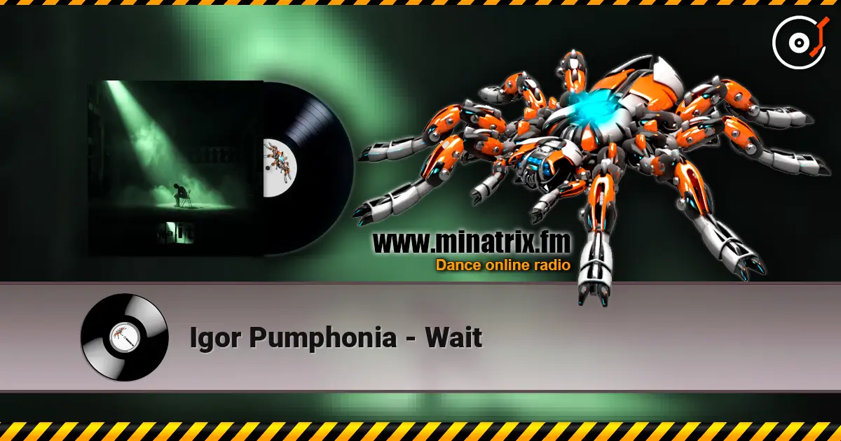 Igor Pumphonia - Wait escuchar online en alta calidad | Minatrix.FM
