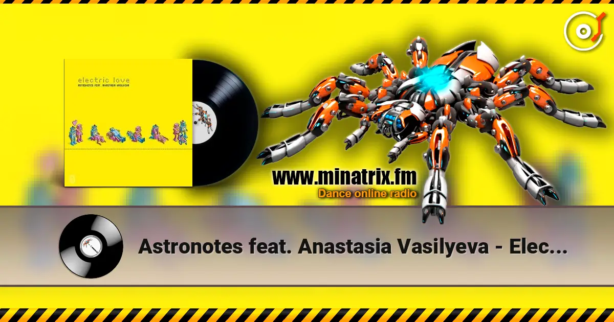 Astronotes feat. Anastasia Vasilyeva - Electric Love (Radio Edit) escuchar online en alta calidad | Minatrix.FM