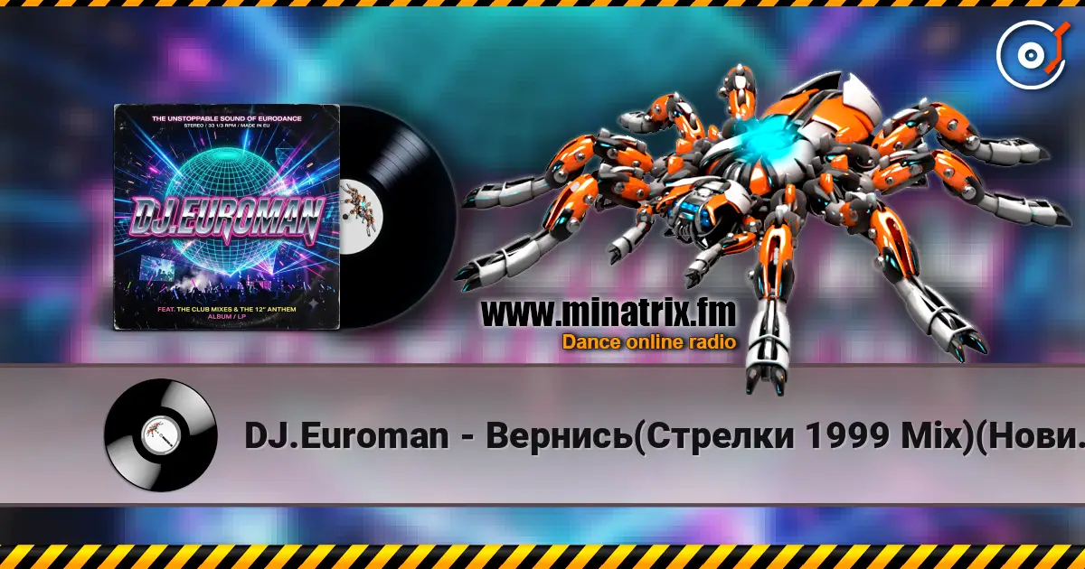 DJ.Euroman - Вернись(Стрелки 1999 Mix)(Новинка Осени 2026 года) escuchar online en alta calidad | Minatrix.FM