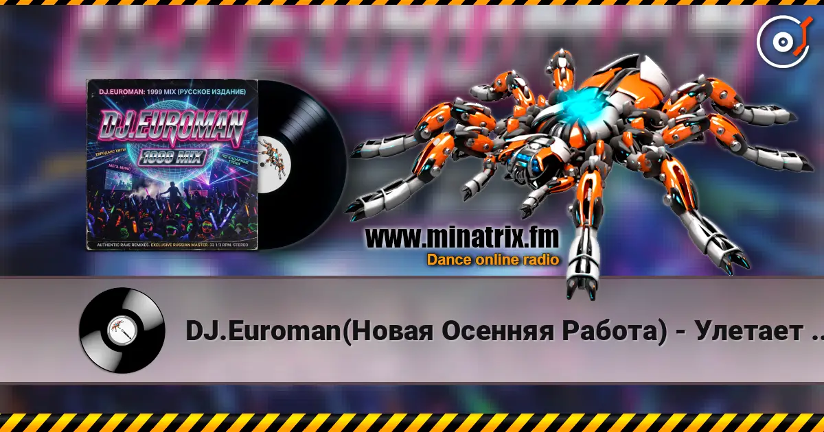 DJ.Euroman(Новая Осенняя Работа) - Улетает Самолёт(Дэмо 1999 & Вирус 2001 Mix) escuchar online en alta calidad | Minatrix.FM