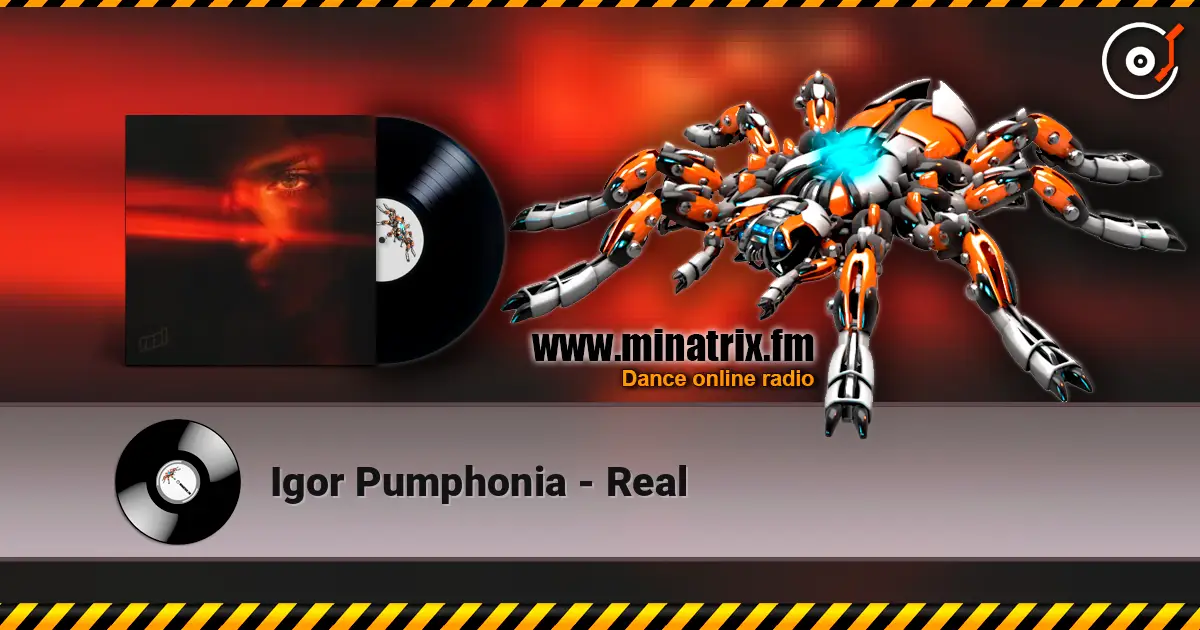 Igor Pumphonia - Real escuchar online en alta calidad | Minatrix.FM