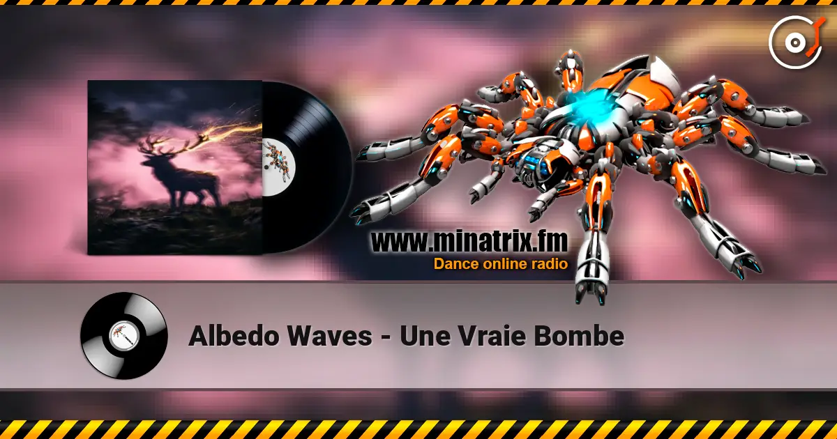 Albedo Waves - Une Vraie Bombe escuchar online en alta calidad | Minatrix.FM