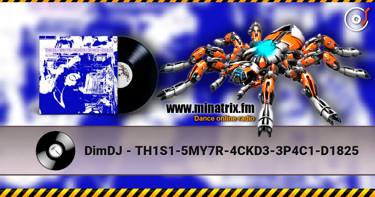 DimDJ - TH1S1-5MY7R-4CKD3-3P4C1-D1825 escuchar online en alta calidad | Minatrix.FM