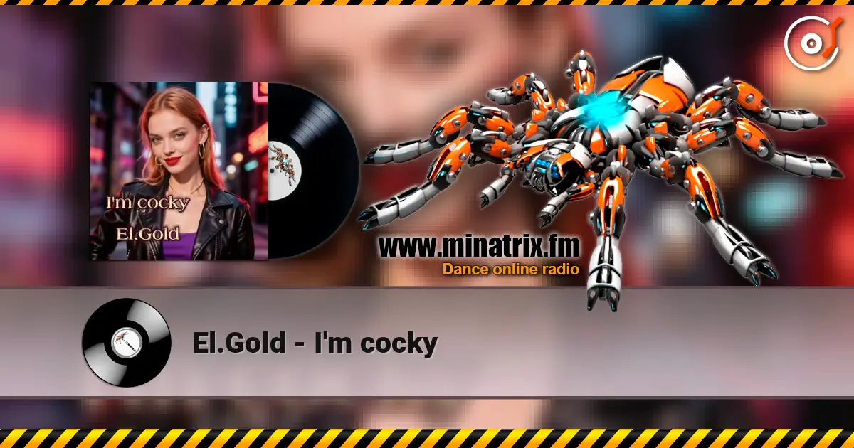 El.Gold - I'm cocky escuchar online en alta calidad | Minatrix.FM