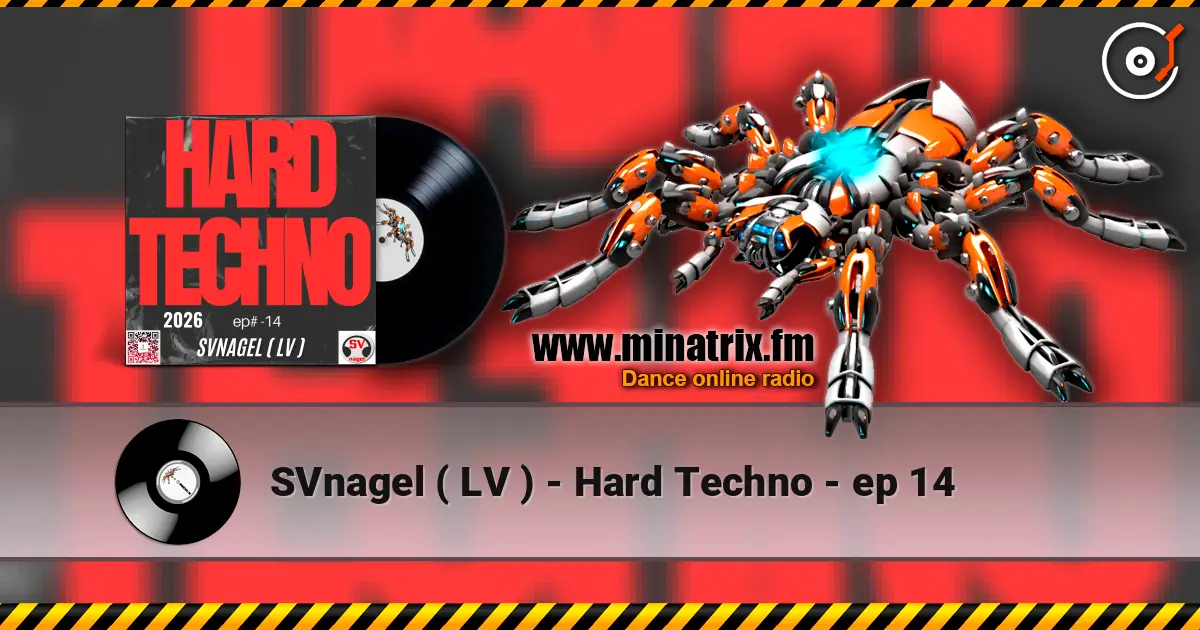 SVnagel ( LV ) - Hard Techno -  ep 14 escuchar online en alta calidad | Minatrix.FM