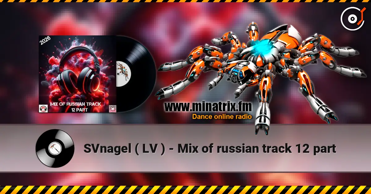 SVnagel ( LV ) - Mix of russian track 12 part escuchar online en alta calidad | Minatrix.FM
