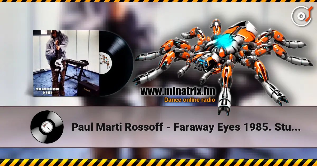 Paul Marti Rossoff - Faraway Eyes 1985. Studio Instrumental demo 1997.  Remastered 2026 escuchar online en alta calidad | Minatrix.FM