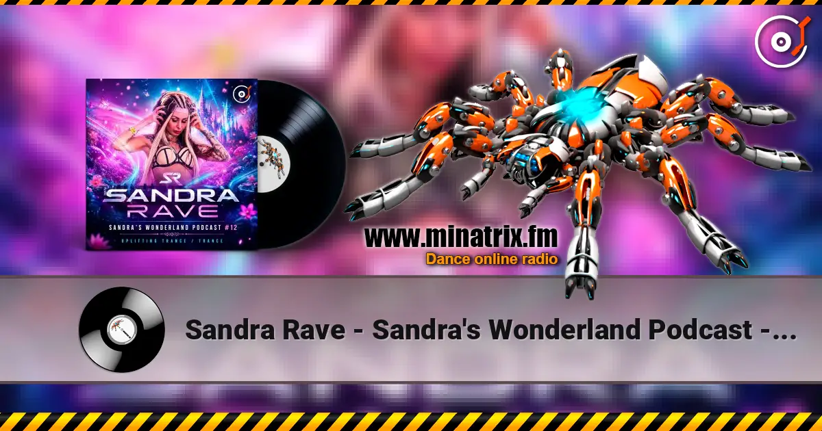 Sandra Rave - Sandra's Wonderland Podcast - Sandra Rave - Sandra's Wonderland Podcast #016 escuchar online en alta calidad | Minatrix.FM