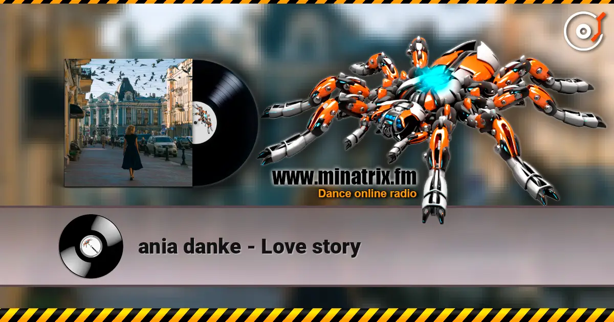 ania danke - Love story escuchar online en alta calidad | Minatrix.FM