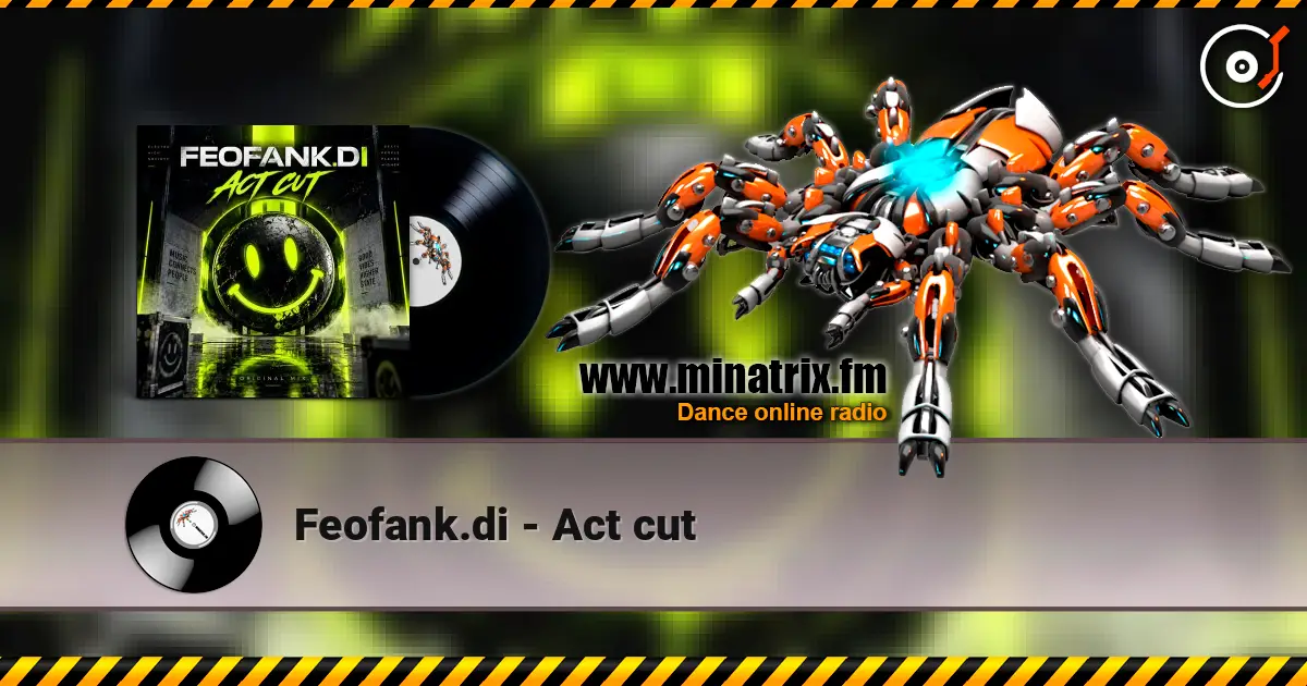 Feofank.di - Act cut escuchar online en alta calidad | Minatrix.FM