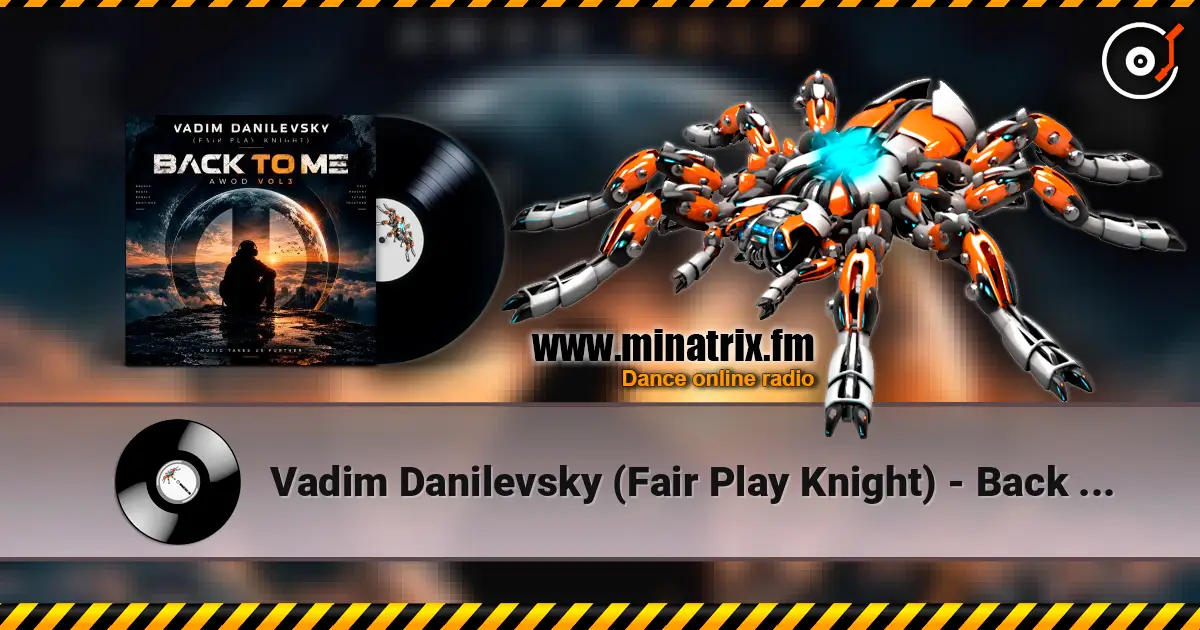 Vadim Danilevsky (Fair Play Knight) - Back To Me (AWOD Vol3) escuchar online en alta calidad | Minatrix.FM