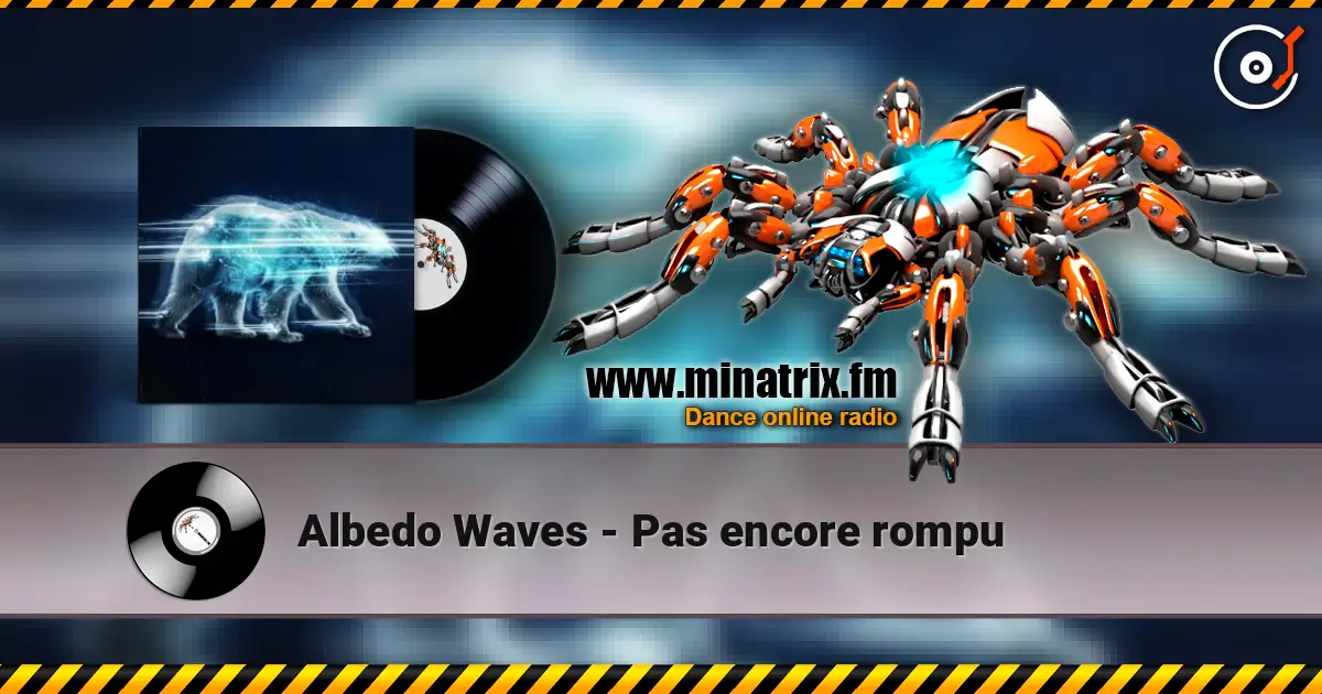 Albedo Waves - Pas encore rompu escuchar online en alta calidad | Minatrix.FM