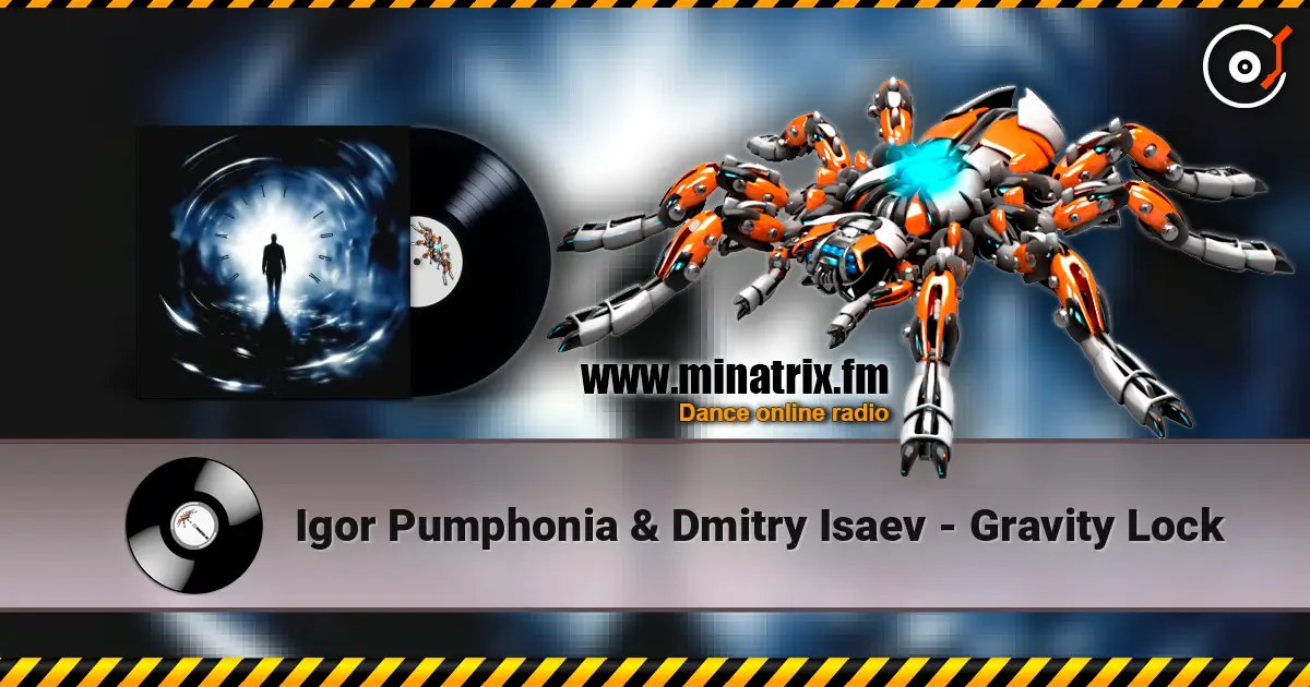 Igor Pumphonia & Dmitry Isaev - Gravity Lock escuchar online en alta calidad | Minatrix.FM
