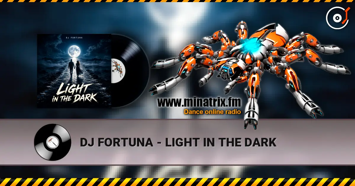 DJ FORTUNA - LIGHT IN THE DARK escuchar online en alta calidad | Minatrix.FM