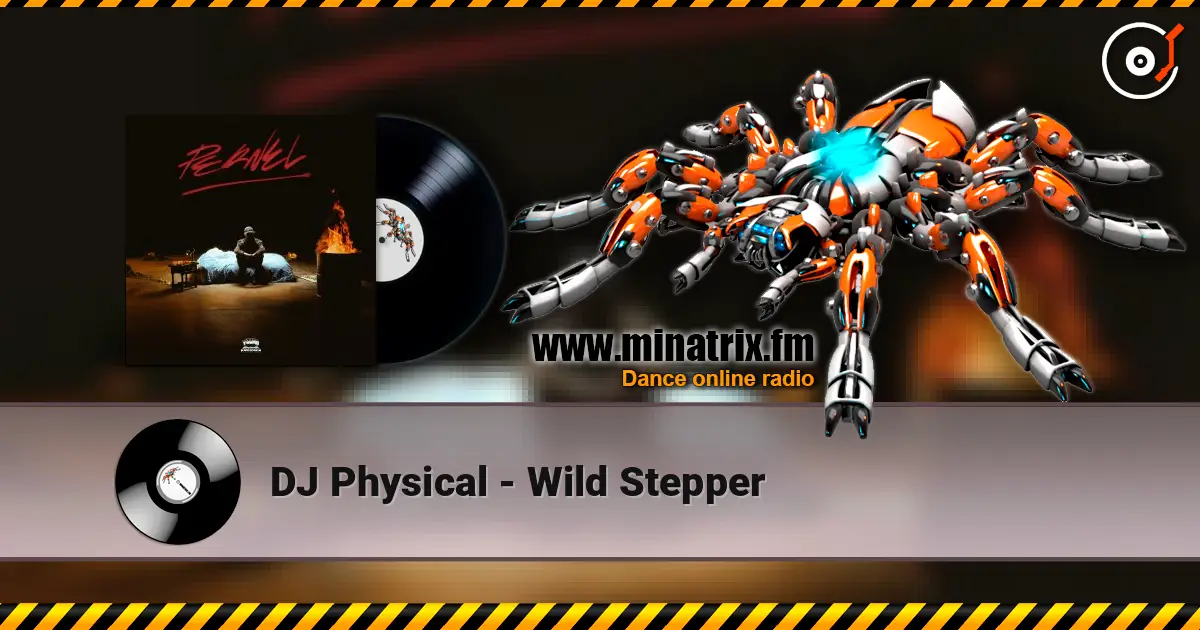 DJ Physical - Wild Stepper escuchar online en alta calidad | Minatrix.FM