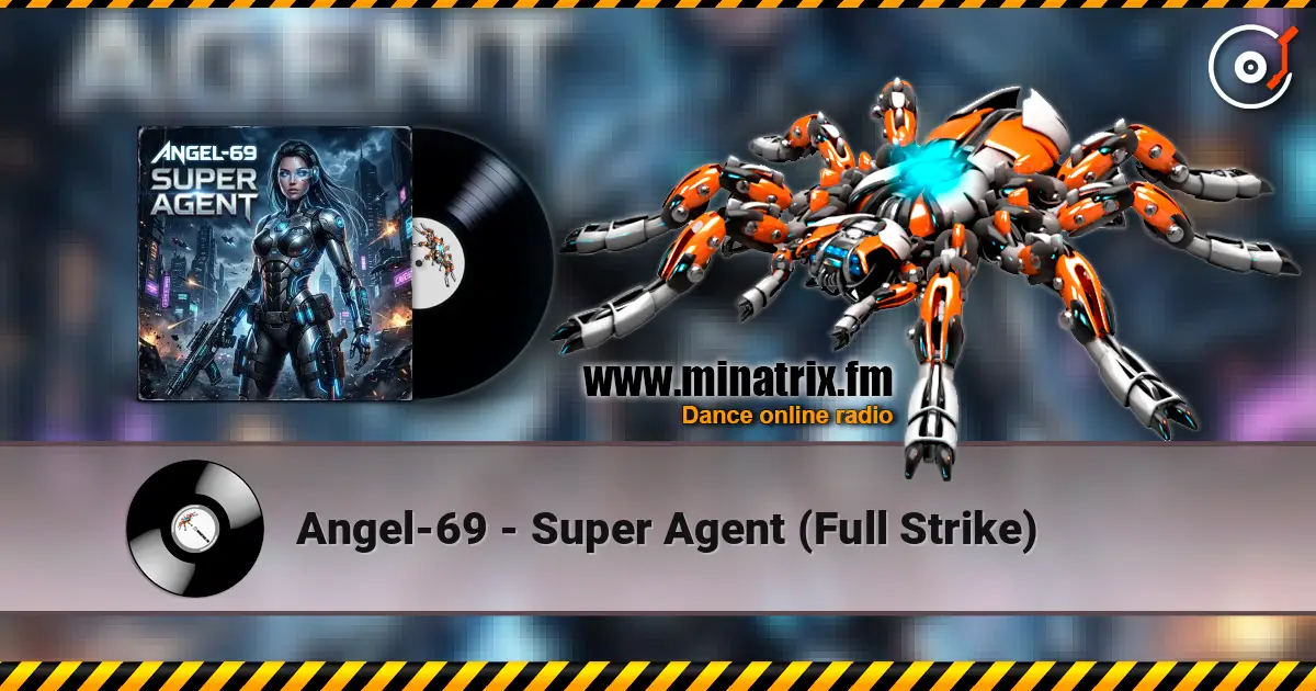 Angel-69 - Super Agent (Full Strike) escuchar online en alta calidad | Minatrix.FM