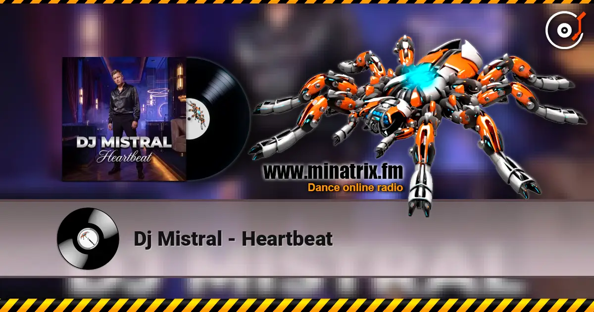 Dj Mistral - Heartbeat escuchar online en alta calidad | Minatrix.FM