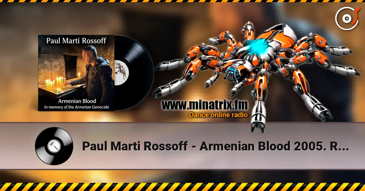 Paul Marti Rossoff - Armenian Blood 2005.  Re-recorded & remastered 2019 escuchar online en alta calidad | Minatrix.FM