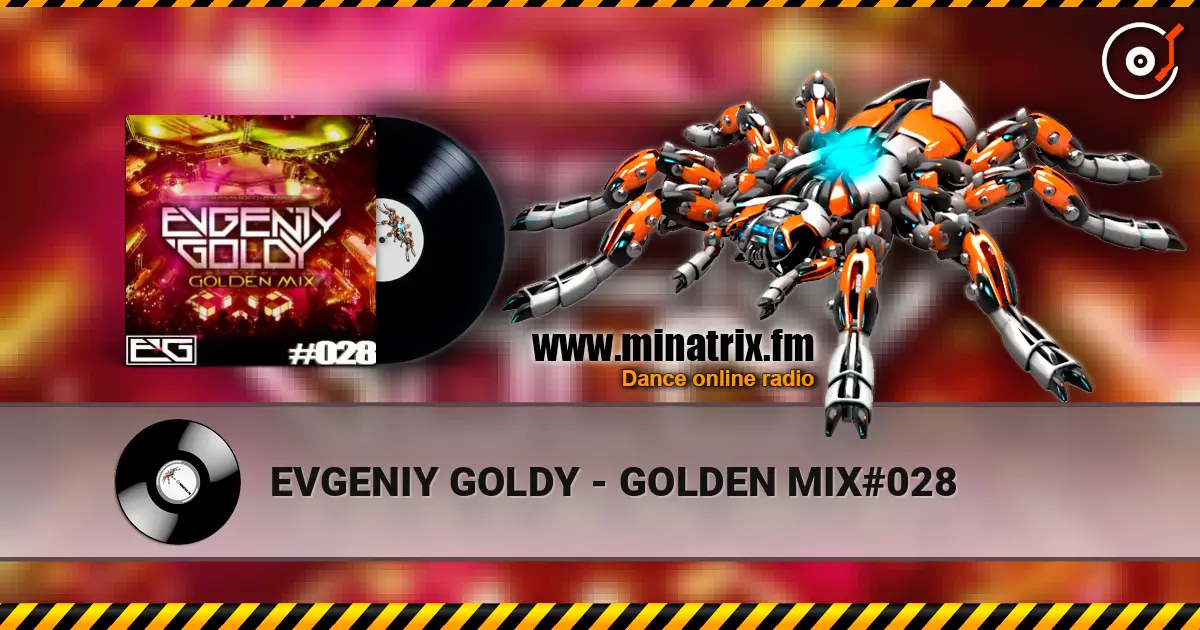EVGENIY GOLDY - GOLDEN MIX#028 escuchar online en alta calidad | Minatrix.FM