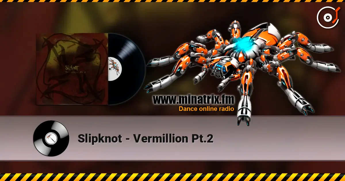 Slipknot - Vermillion Pt.2 escuchar online en alta calidad | Minatrix.FM