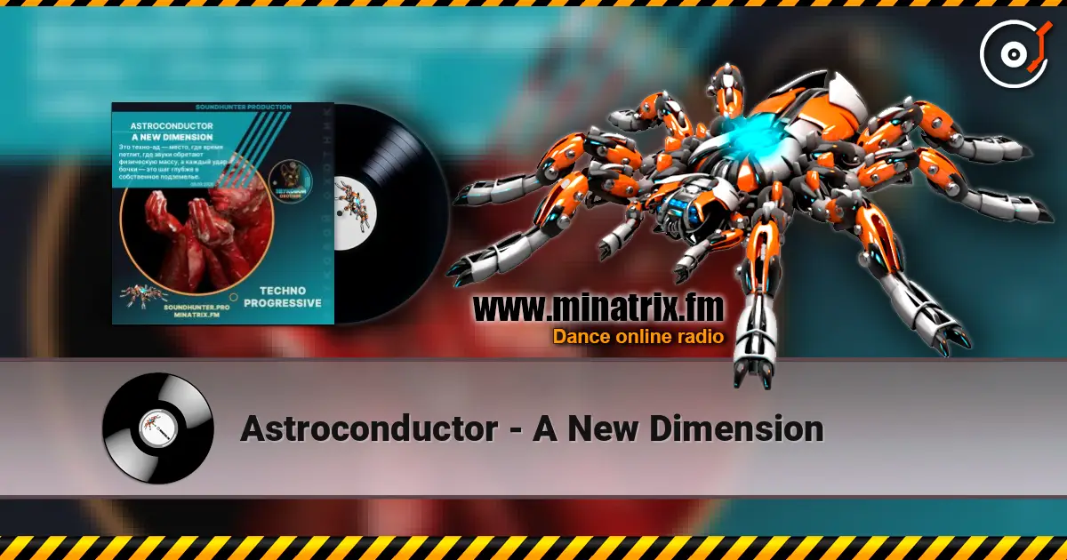 Astroconductor - A New Dimension escuchar online en alta calidad | Minatrix.FM
