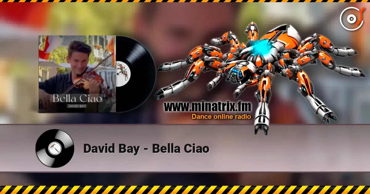 David Bay - Bella Ciao escuchar online en alta calidad | Minatrix.FM