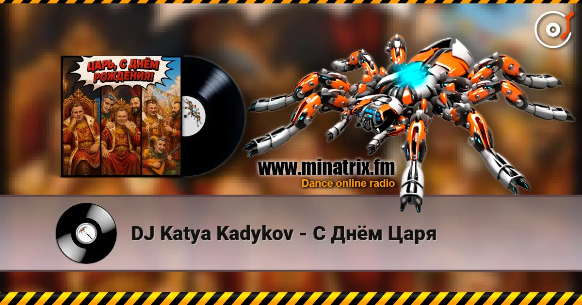 DJ Katya Kadykov - С Днём Царя escuchar online en alta calidad | Minatrix.FM