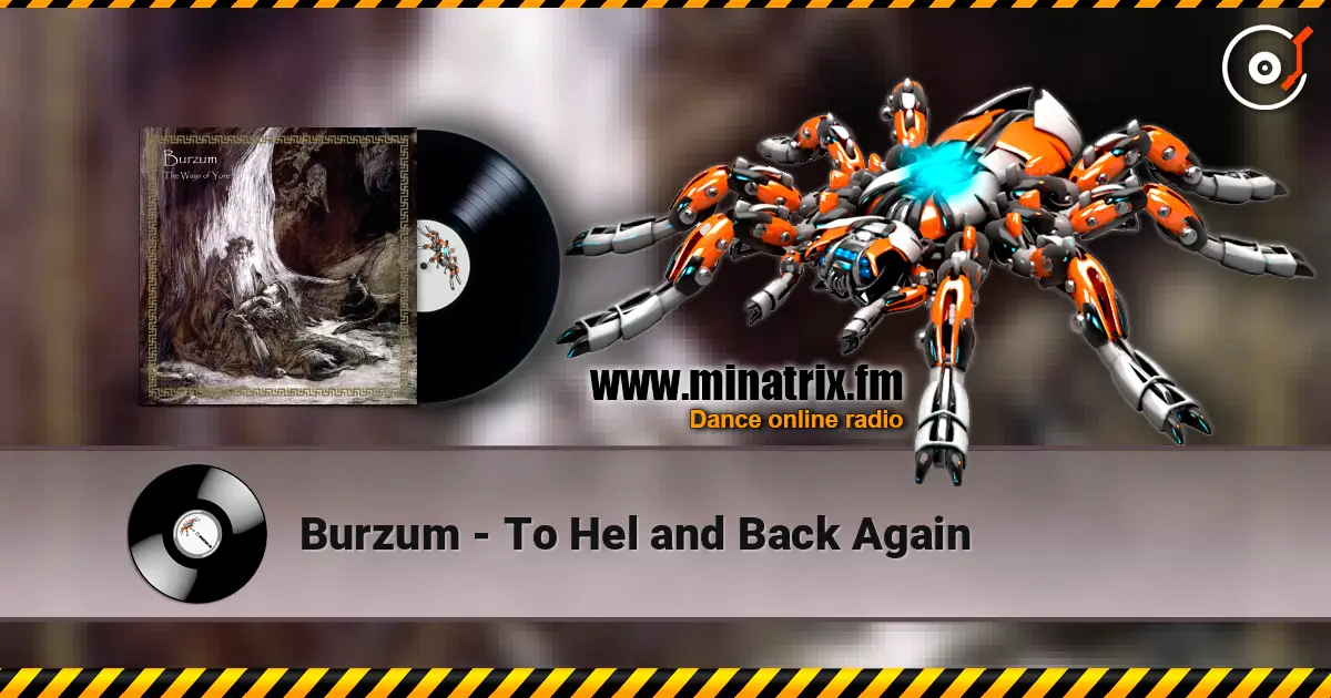 Burzum - To Hel and Back Again escuchar online en alta calidad | Minatrix.FM