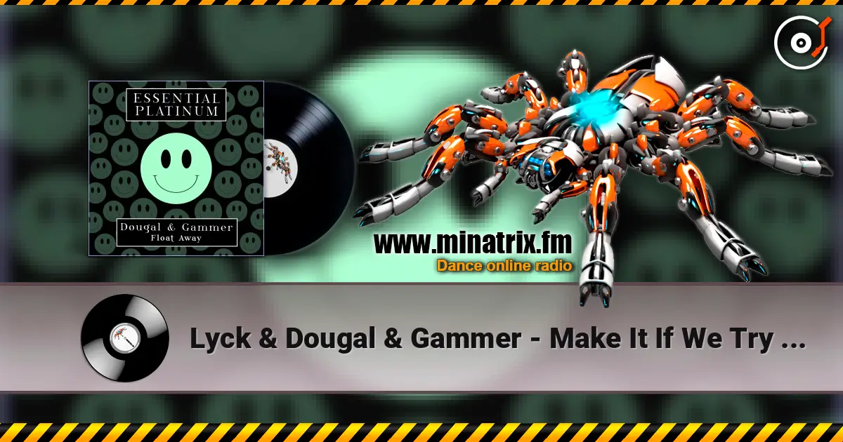 Lyck & Dougal & Gammer - Make It If We Try (Hardcore Mix) escuchar online en alta calidad | Minatrix.FM