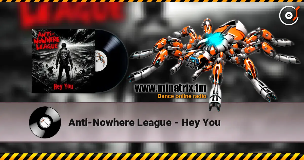 Anti-Nowhere League - Hey You escuchar online en alta calidad | Minatrix.FM