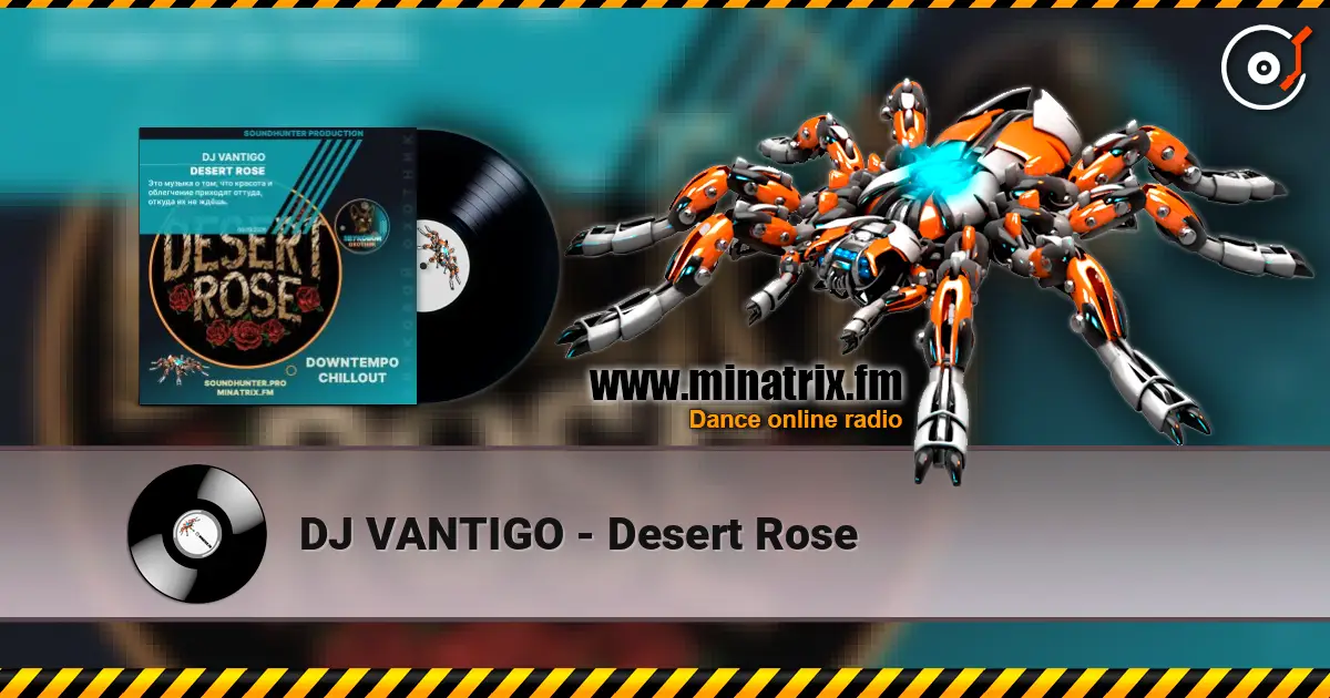 DJ VANTIGO - Desert Rose escuchar online en alta calidad | Minatrix.FM