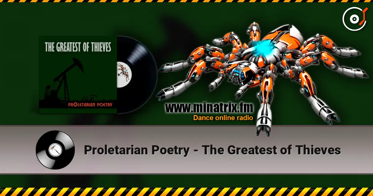 Proletarian Poetry - The Greatest of Thieves escuchar online en alta calidad | Minatrix.FM