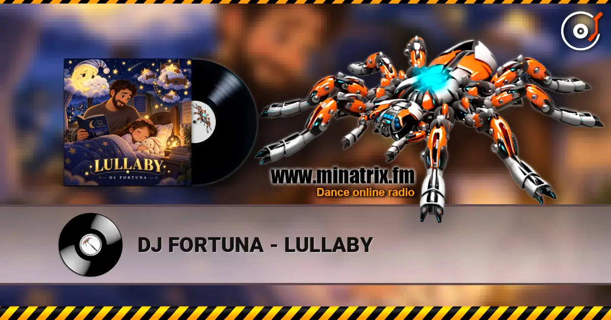 DJ FORTUNA - LULLABY escuchar online en alta calidad | Minatrix.FM
