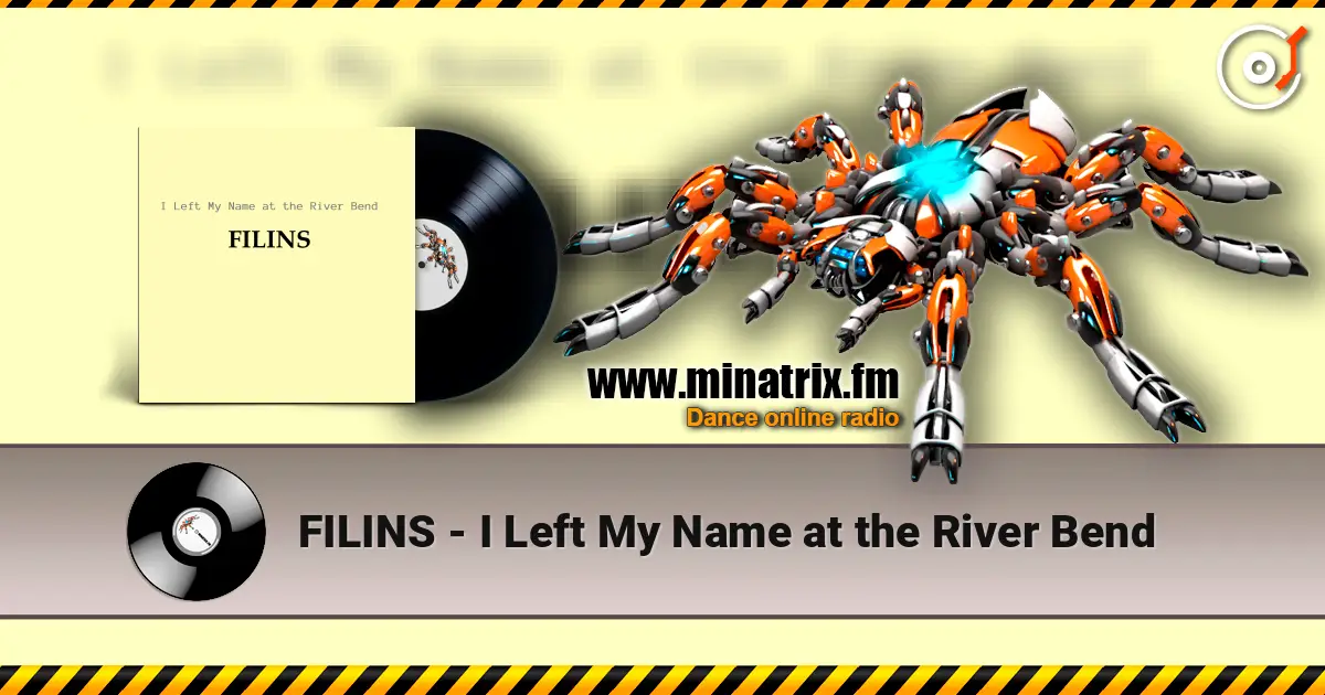 FILINS - I Left My Name at the River Bend escuchar online en alta calidad | Minatrix.FM