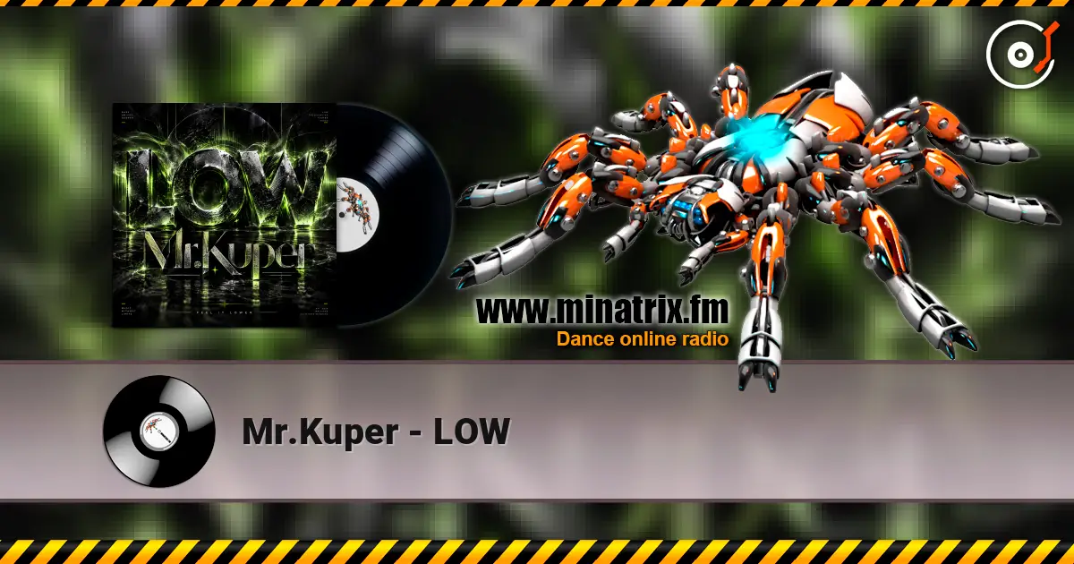 Mr.Kuper - LOW escuchar online en alta calidad | Minatrix.FM