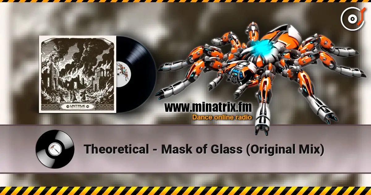 Theoretical - Mask of Glass (Original Mix) слухати онлайн у високій якості | Minatrix.FM