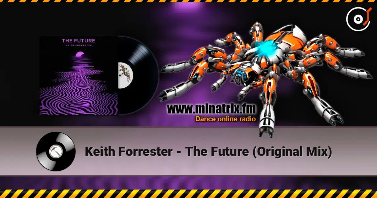 Keith Forrester - The Future (Original Mix) escuchar online en alta calidad | Minatrix.FM