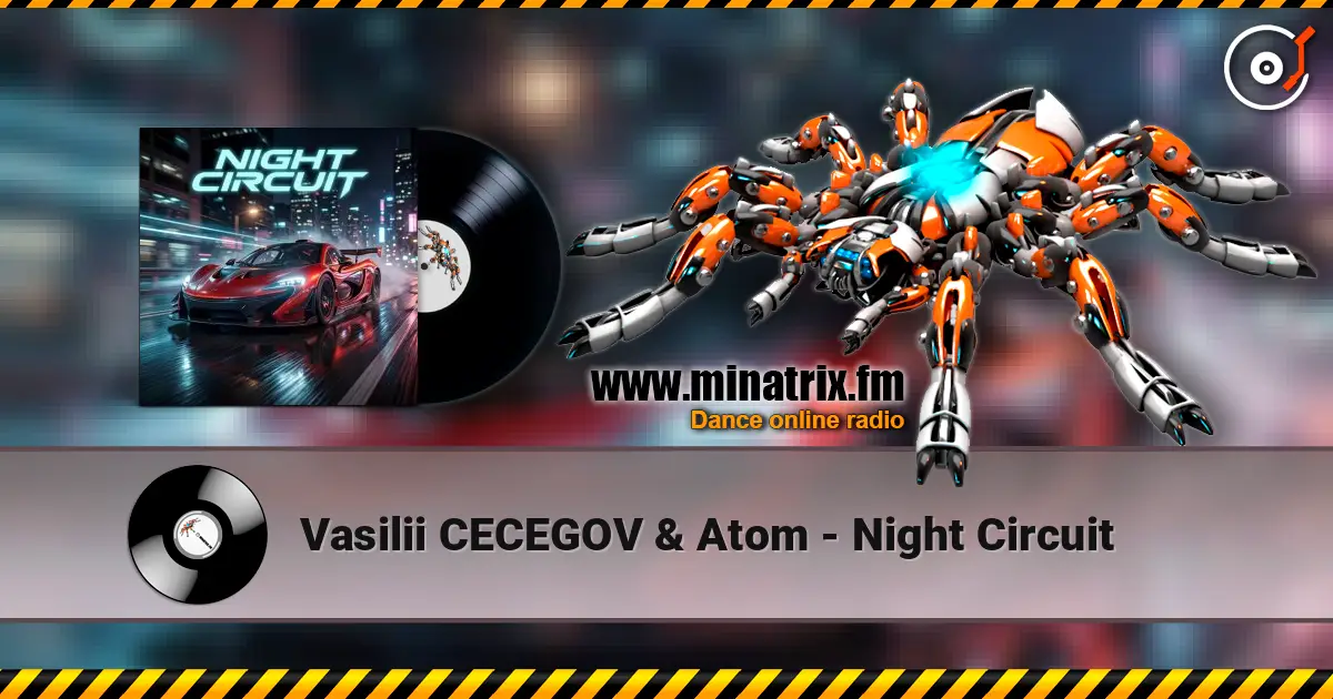 Vasilii CECEGOV & Atom - Night Circuit escuchar online en alta calidad | Minatrix.FM