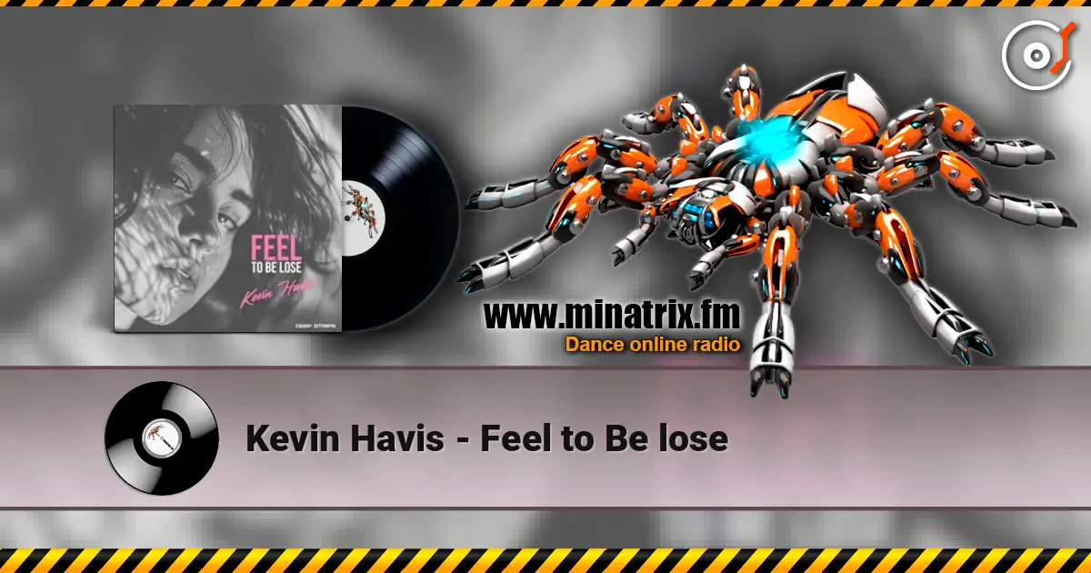 Kevin Havis - Feel to Be lose escuchar online en alta calidad | Minatrix.FM