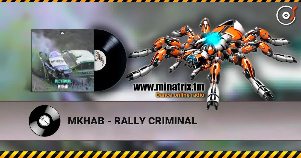 MKHAB - RALLY CRIMINAL escuchar online en alta calidad | Minatrix.FM