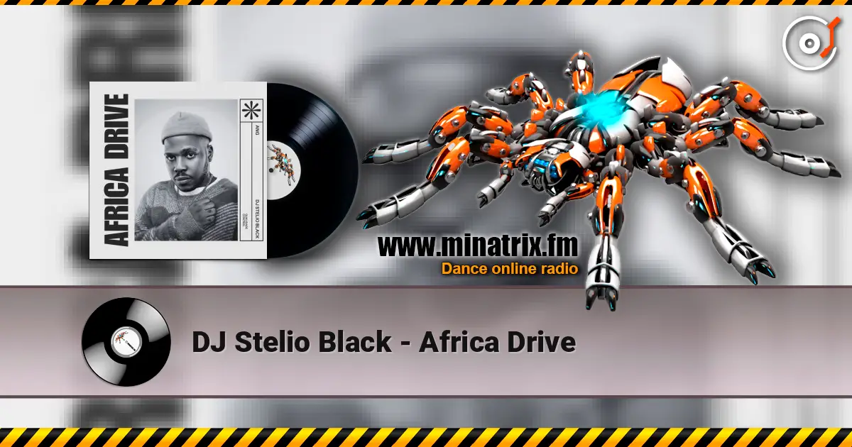 DJ Stelio Black - Africa Drive escuchar online en alta calidad | Minatrix.FM