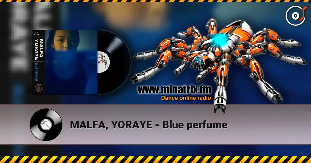 MALFA, YORAYE - Blue perfume escuchar online en alta calidad | Minatrix.FM