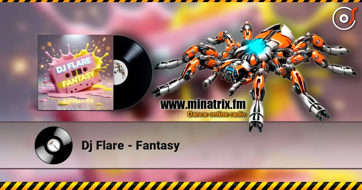 Dj Flare - Fantasy escuchar online en alta calidad | Minatrix.FM